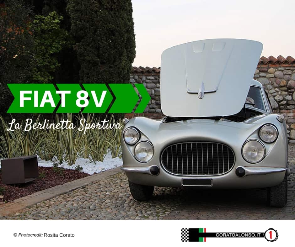 FIAT 8V : La berlinetta Sportiva dagli 8 cilindri a V